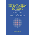 Introduction to Logic: And to the Methodology of Deductive Sciences - Paperback