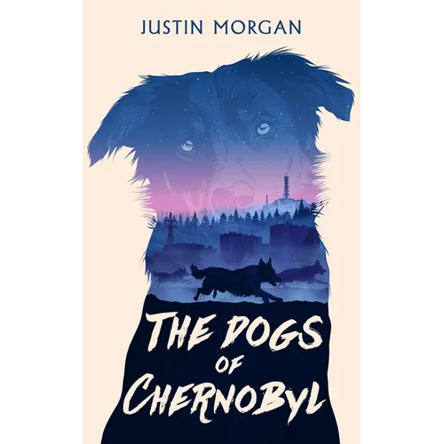 The Dogs of Chernobyl: A Human Disaster, Through Animal Eyes - Paperback