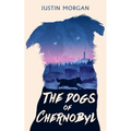 The Dogs of Chernobyl: A Human Disaster, Through Animal Eyes - Paperback