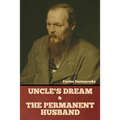 Uncle's Dream and The Permanent Husband - Paperback