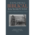Exploring Biblical Backgrounds: A Reader in Historical and Literary Contexts - Paperback