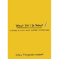 What Did I Do Today?: A Record of Stuff You've Already Accomplished - Spiral