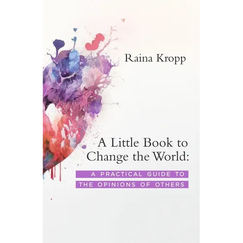 A Little Book to Change the World: A Practical Guide to the Opinions of Others - Paperback