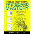 Puzzled About Guitar: Fretboard Mastery: Level 1: The First Position - Paperback