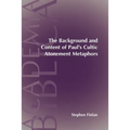 The Background and Content of Paul's Cultic Atonement Metaphors - Paperback