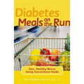 Diabetes Meals on the Run: Fast, Healthy Menus Using Convenience Foods - Paperback
