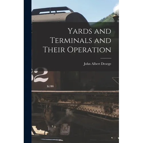Yards and Terminals and Their Operation - Paperback