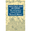 New England Outpost: War and Society in Colonial Deerfield - Paperback