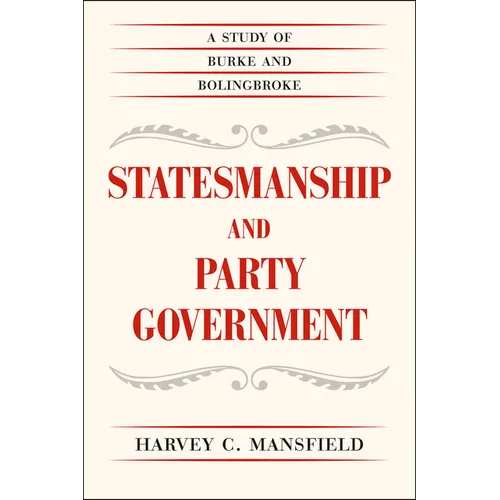 Statesmanship and Party Government: A Study of Burke and Bolingbroke - Paperback