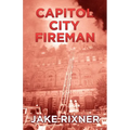 Capitol City Fireman - Paperback