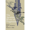 The Agrarian Roots of Pragmatism - Hardcover