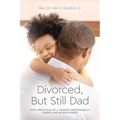 Divorced But Still Dad - Paperback