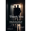 Thank You For Firing Me and Letting Me G(reatest) O(pportunity) - Paperback