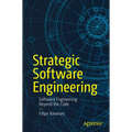 Strategic Software Engineering: Software Engineering Beyond the Code - Paperback