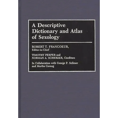 A Descriptive Dictionary and Atlas of Sexology - Hardcover