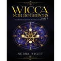 Wicca For Beginners: Part 1, An Introduction to Wiccan Beliefs - Paperback