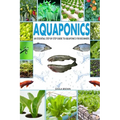 Aquaponics: An Essential Step-by-Step Guide to Aquaponics for Beginners - Paperback