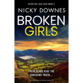 Broken Girls: A Totally Gripping and Unputdownable Crime Thriller - Paperback