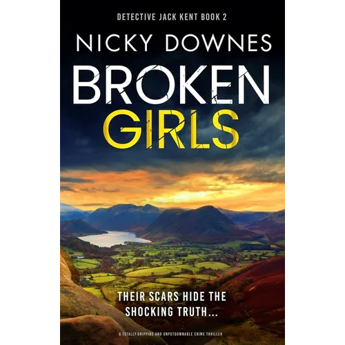 Broken Girls: A Totally Gripping and Unputdownable Crime Thriller - Paperback