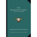 The Mountain Chant: A Navajo Ceremony - Paperback