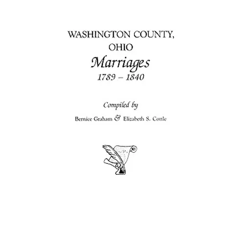 Washington County, Ohio Marriages, 1789-1840 - Paperback