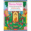 Dharma Delight: A Visionary Post Pop Comic Guide to Buddhism and Zen - Paperback
