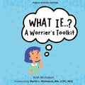 What If...?: A Worrier's Toolkit - Paperback