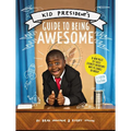 Kid President's Guide to Being Awesome - Hardcover