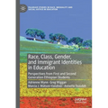 Race, Class, Gender, and Immigrant Identities in Education: Perspectives from First and Second Generation Ethiopian Students - Paperback