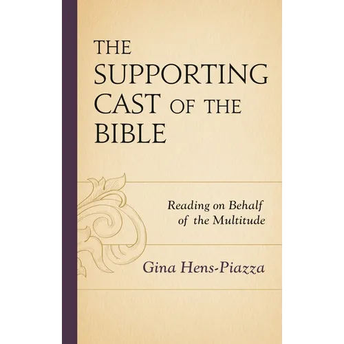 The Supporting Cast of the Bible: Reading on Behalf of the Multitude - Paperback