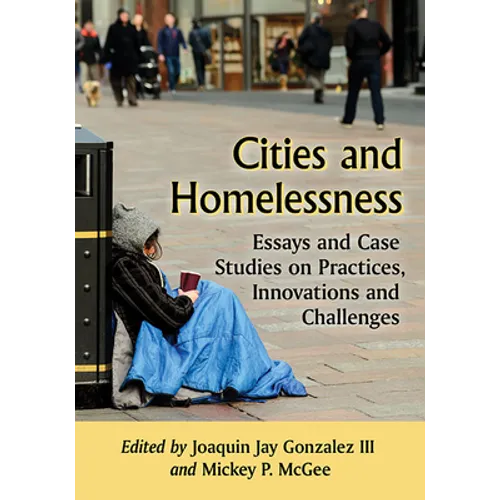 Cities and Homelessness: Essays and Case Studies on Practices, Innovations and Challenges - Paperback