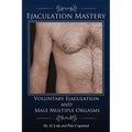 Voluntary Ejaculation and Male Multiple Orgasms - Paperback