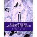 The Armor of Amaterasu Ohkami - Paperback