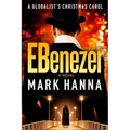 EBenezer: A Globalist's Christmas Carol - Paperback