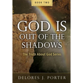 God Is Out of the Shadows: The Truth About God Series - Paperback