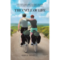The Cycle Of Life: A Fifteen-Year Coast-to-Coast Journey One-on-One Time and Sharing Stories - Paperback