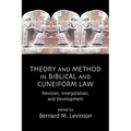 Theory and Method in Biblical and Cuneiform Law: Revision, Interpolation, and Development - Paperback