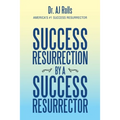 Success Resurrection by a Success Resurrector - Paperback