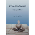 Kelee Meditation: Free your Mind - Paperback