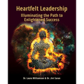 Heartfelt Leadership: Illuminating the Path to Enlightened Success - Paperback