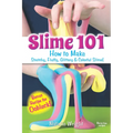 Slime 101: How to Make Stretchy, Fluffy, Glittery & Colorful Slime! - Paperback