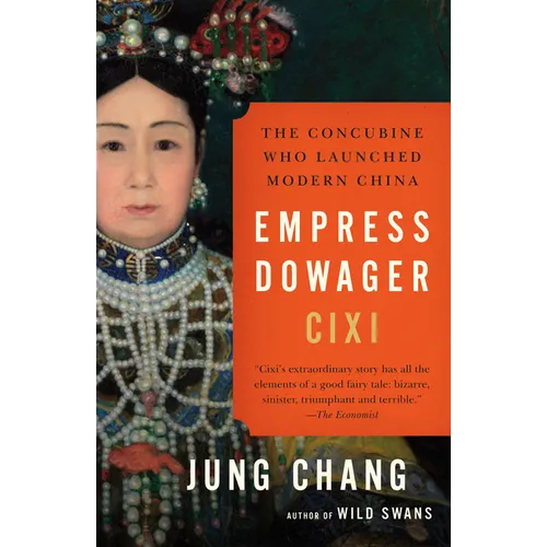 Empress Dowager CIXI: The Concubine Who Launched Modern China - Paperback