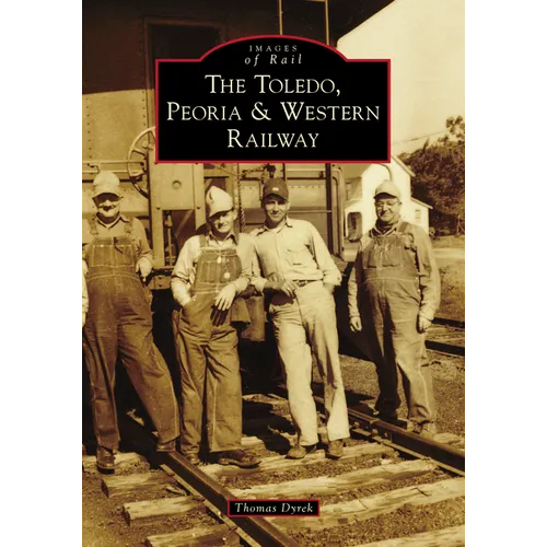 The Toledo, Peoria & Western Railway - Paperback