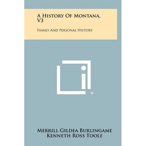 A History Of Montana, V3: Family And Personal History - Hardcover