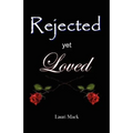 Rejected Yet Loved - Paperback