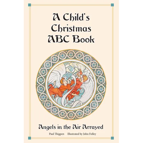 A Child's Christmas ABC Book: Angels in the Air Arrayed - Hardcover
