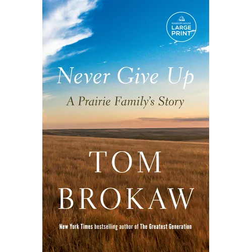 Never Give Up: A Prairie Family's Story - Paperback