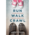 Run Walk Crawl: A Caregiver Caught Between Generations - Paperback