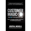 Customer Magic - The Macquarie Way: How to Reimagine Customer Experience to Transform Your Business - Paperback