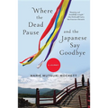 Where the Dead Pause, and the Japanese Say Goodbye: A Journey - Paperback